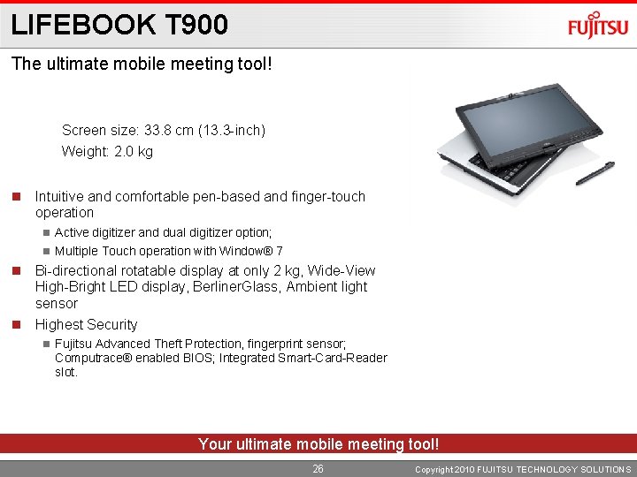 LIFEBOOK T 900 The ultimate mobile meeting tool! Screen size: 33. 8 cm (13.