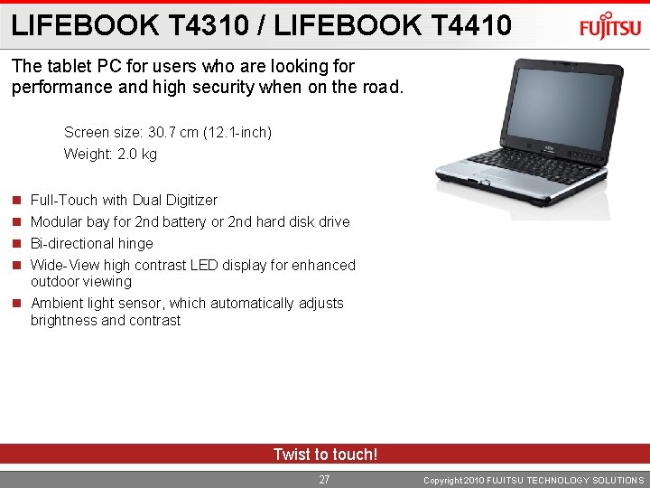 LIFEBOOK T 4310 / LIFEBOOK T 4410 The tablet PC for users who are