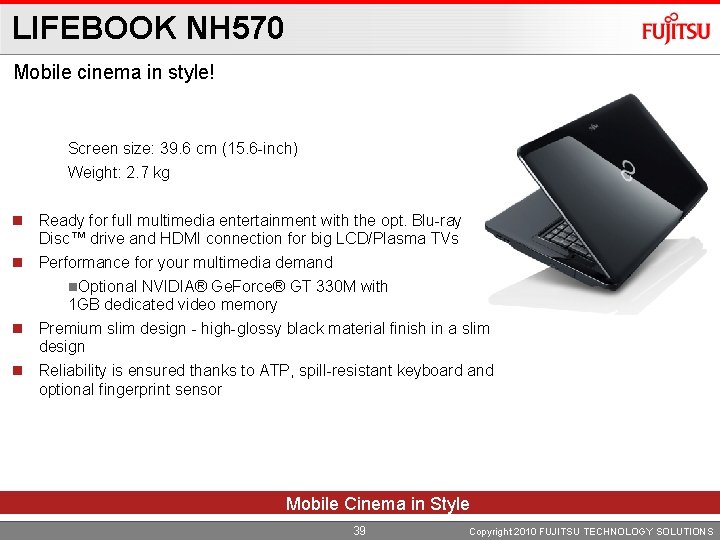 LIFEBOOK NH 570 Mobile cinema in style! Screen size: 39. 6 cm (15. 6