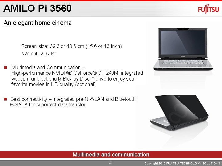 AMILO Pi 3560 An elegant home cinema Screen size: 39. 6 or 40. 6