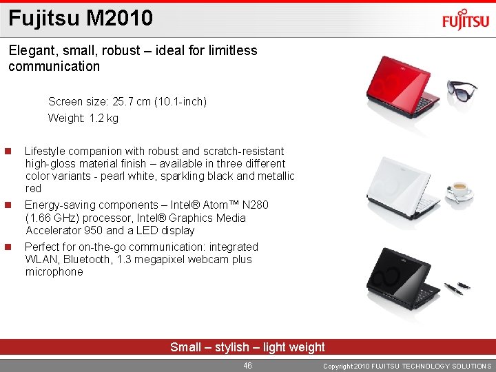 Fujitsu M 2010 Elegant, small, robust – ideal for limitless communication Screen size: 25.