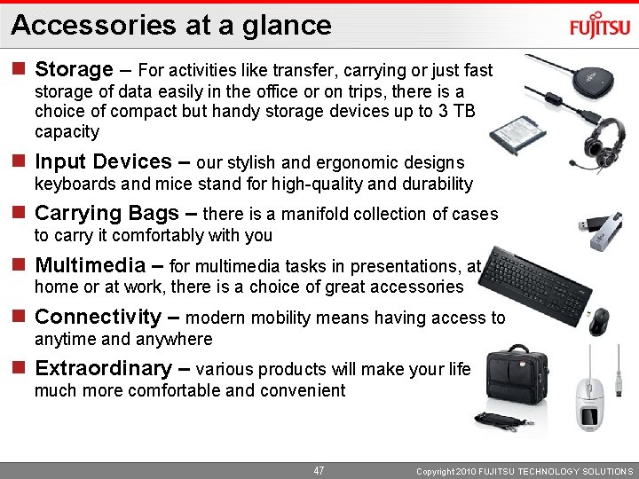 Accessories at a glance n Storage – For activities like transfer, carrying or just