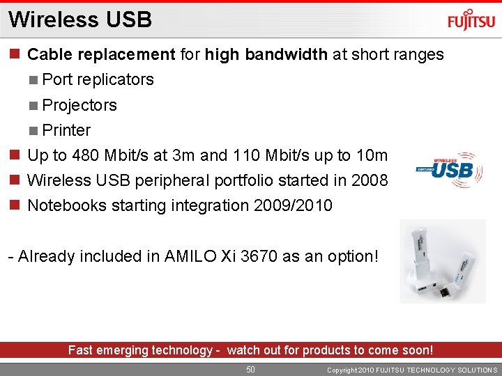 Wireless USB n Cable replacement for high bandwidth at short ranges n Port replicators