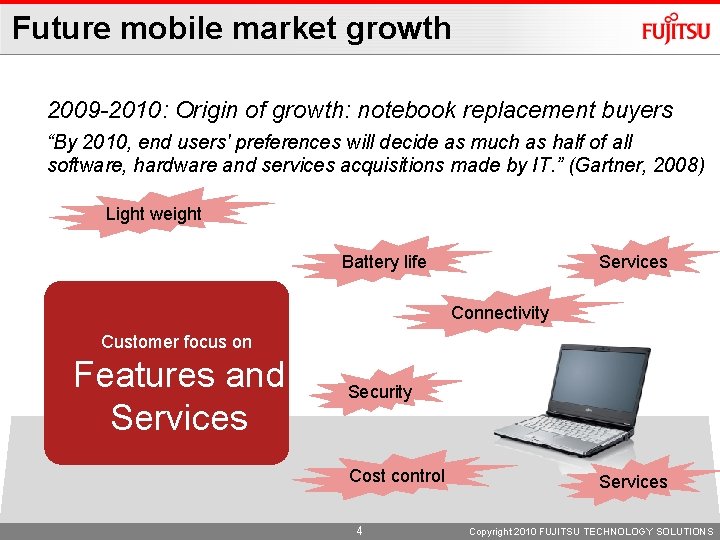 Future mobile market growth 2009 -2010: Origin of growth: notebook replacement buyers “By 2010,