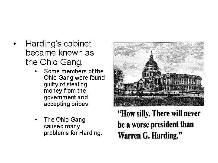  • Harding’s cabinet became known as the Ohio Gang. • Some members of