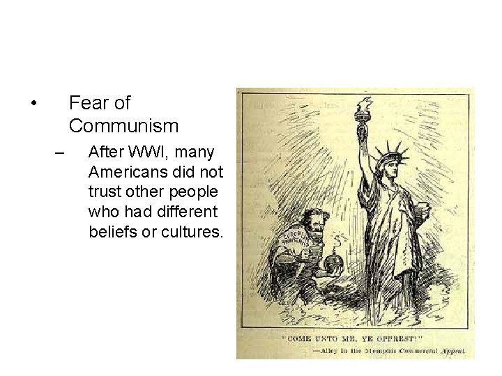  • Fear of Communism – After WWI, many Americans did not trust other