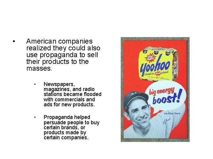  • American companies realized they could also use propaganda to sell their products