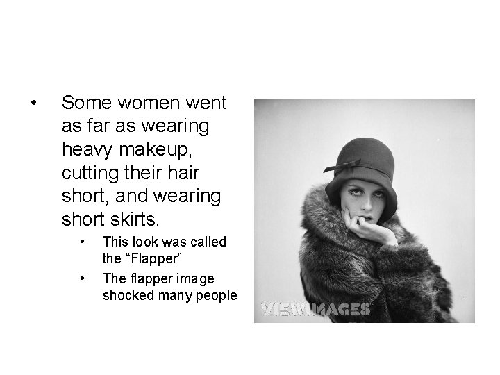  • Some women went as far as wearing heavy makeup, cutting their hair