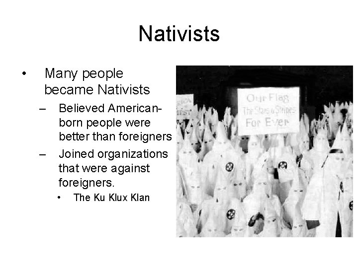 Nativists • Many people became Nativists – – Believed Americanborn people were better than