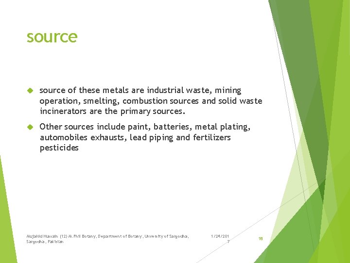 source of these metals are industrial waste, mining operation, smelting, combustion sources and solid
