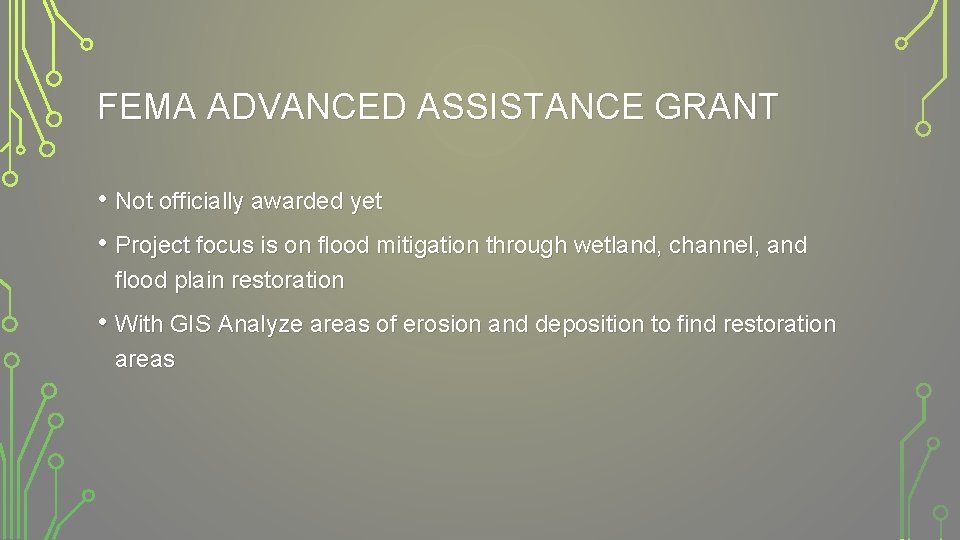 FEMA ADVANCED ASSISTANCE GRANT • Not officially awarded yet • Project focus is on