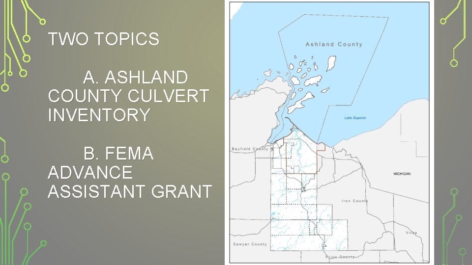 TWO TOPICS A. ASHLAND COUNTY CULVERT INVENTORY B. FEMA ADVANCE ASSISTANT GRANT 