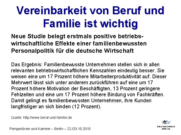 Vereinbarkeit von Beruf und Familie ist wichtig Neue Studie belegt erstmals positive betriebswirtschaftliche Effekte