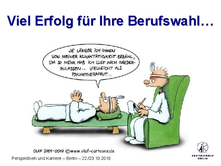 Viel Erfolg für Ihre Berufswahl… Perspektiven und Karriere – Berlin – 22. /23. 10.