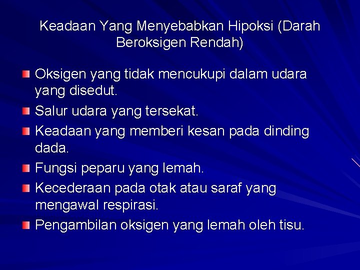 Keadaan Yang Menyebabkan Hipoksi (Darah Beroksigen Rendah) Oksigen yang tidak mencukupi dalam udara yang