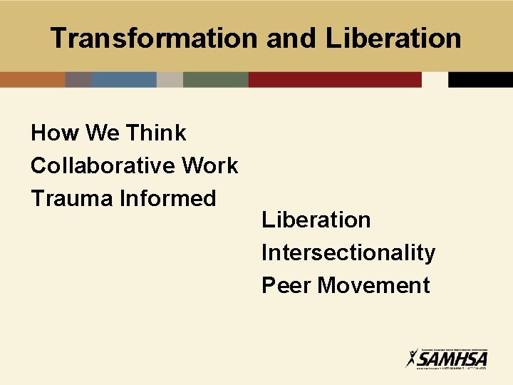Transformation and Liberation How We Think Collaborative Work Trauma Informed Liberation Intersectionality Peer Movement