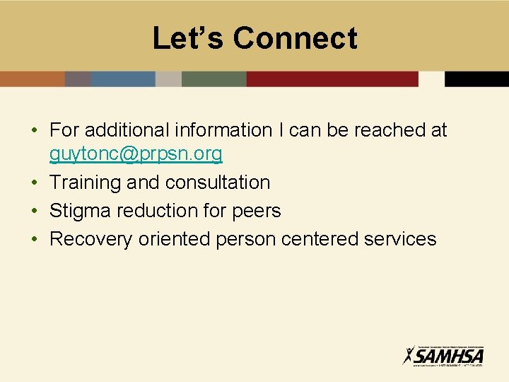 Let’s Connect • For additional information I can be reached at guytonc@prpsn. org •