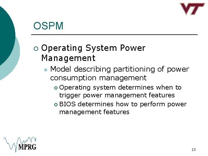 OSPM ¡ Operating System Power Management l Model describing partitioning of power consumption management