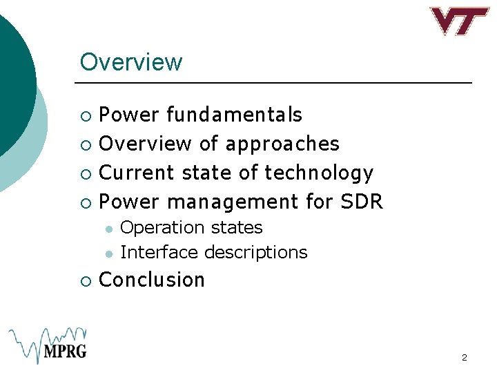 Overview Power fundamentals ¡ Overview of approaches ¡ Current state of technology ¡ Power