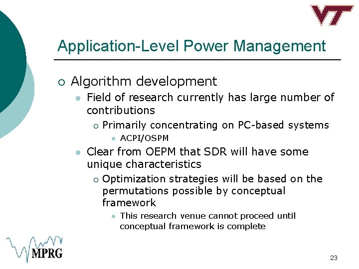 Application-Level Power Management ¡ Algorithm development l Field of research currently has large number