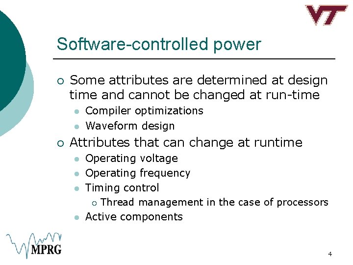 Software-controlled power ¡ Some attributes are determined at design time and cannot be changed