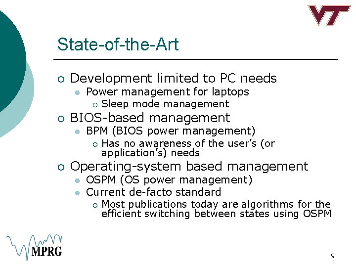 State-of-the-Art ¡ Development limited to PC needs l ¡ BIOS-based management l ¡ Power