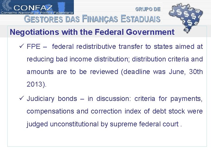 Negotiations with the Federal Government ü FPE – federal redistributive transfer to states aimed