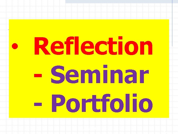  • Reflection - Seminar - Portfolio ﺇﺩﺍﺭﺓ ﺍﻟﺘﺪﺭﻳﺐ 52 