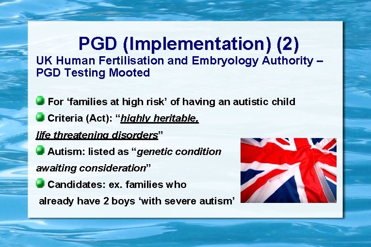 PGD (Implementation) (2) UK Human Fertilisation and Embryology Authority – PGD Testing Mooted For