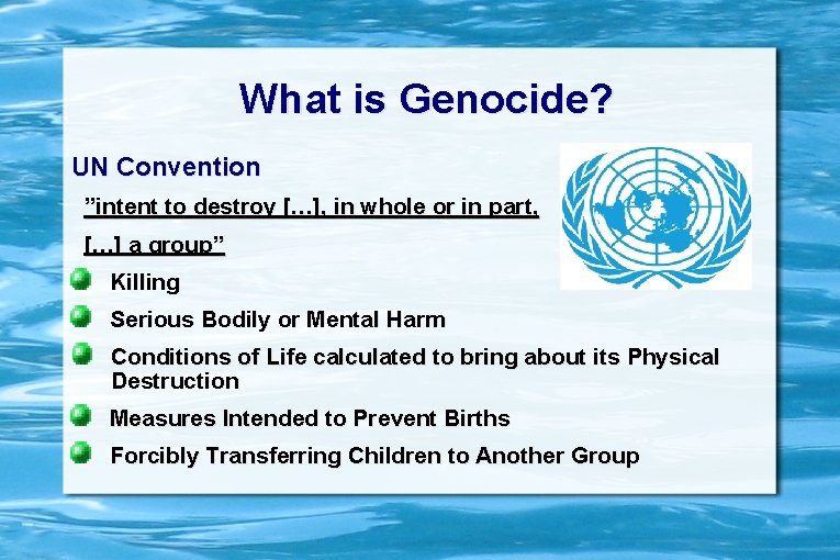 What is Genocide? UN Convention ”intent to destroy […], in whole or in part,