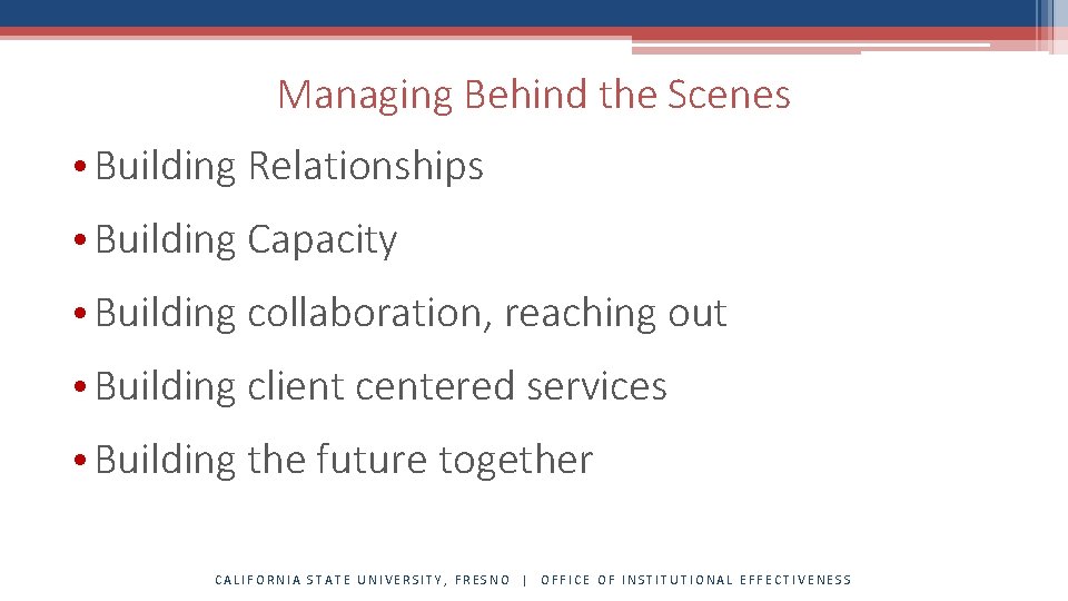 Managing Behind the Scenes • Building Relationships • Building Capacity • Building collaboration, reaching