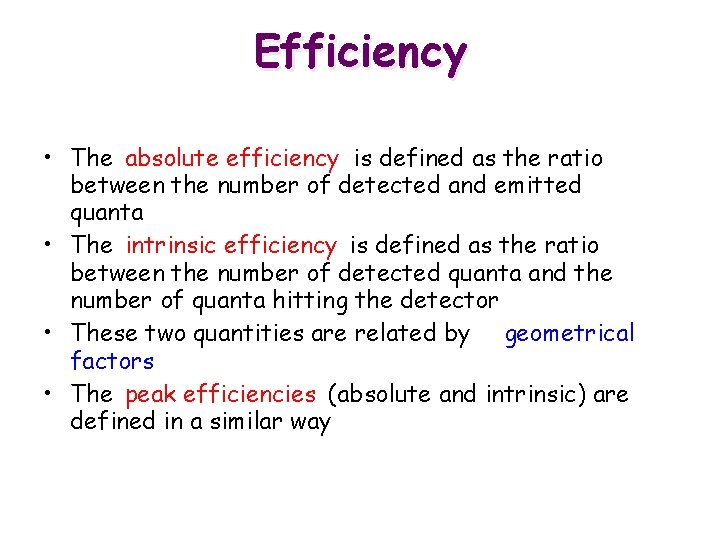 Efficiency • The absolute efficiency is defined as the ratio between the number of