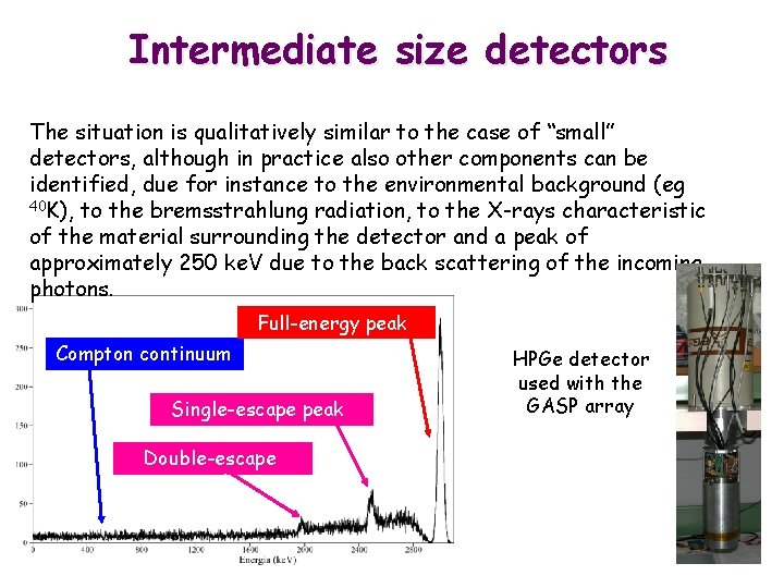 Intermediate size detectors The situation is qualitatively similar to the case of “small” detectors,