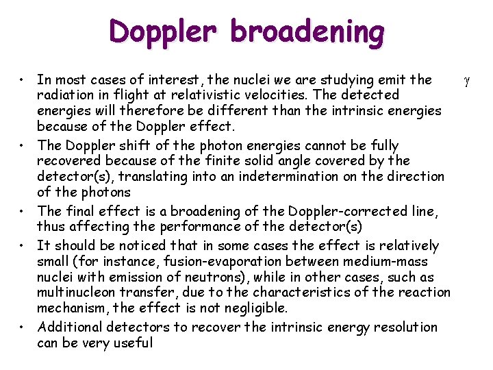 Doppler broadening • In most cases of interest, the nuclei we are studying emit