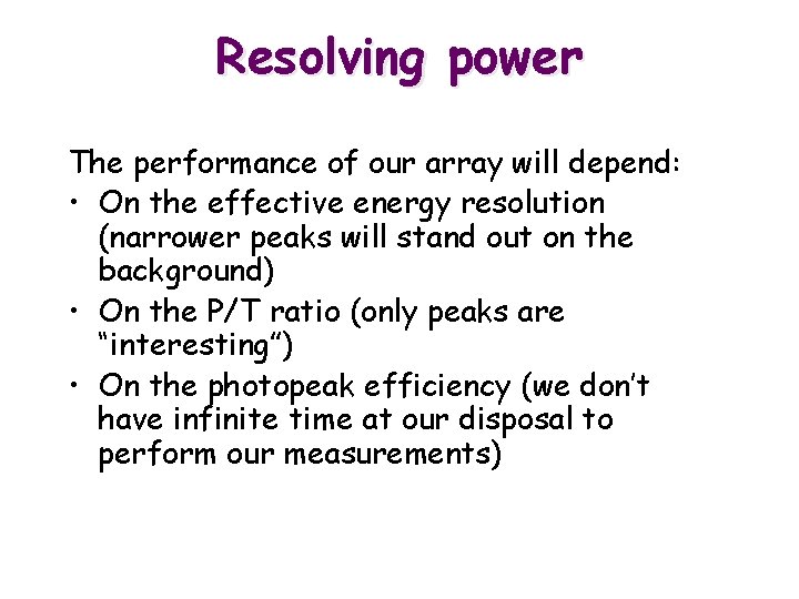 Resolving power The performance of our array will depend: • On the effective energy