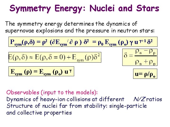 Symmetry Energy: Nuclei and Stars The symmetry energy determines the dynamics of supernovae explosions