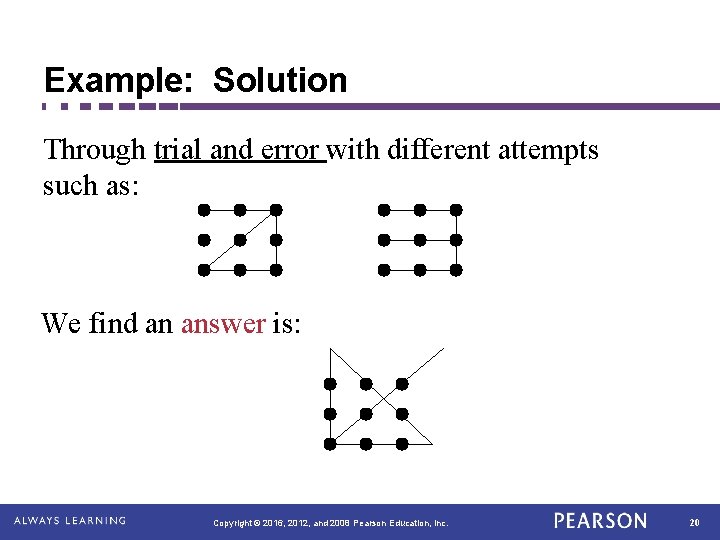 Example: Solution Through trial and error with different attempts such as: We find an