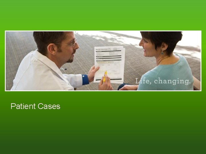 Patient Cases 