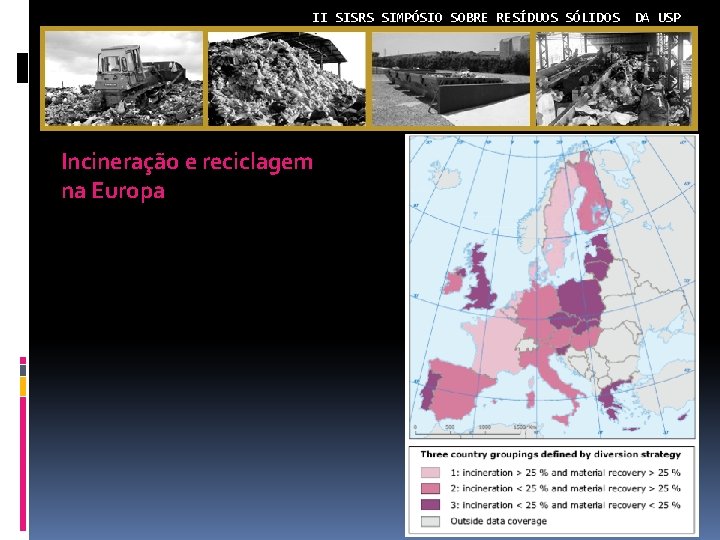 II SISRS SIMPÓSIO SOBRE RESÍDUOS SÓLIDOS Incineração e reciclagem na Europa DA USP 