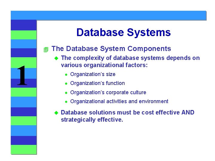 Database Systems 4 1 The Database System Components u u The complexity of database