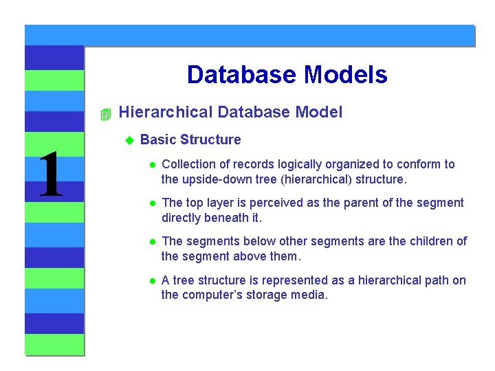 Database Models 4 1 Hierarchical Database Model u Basic Structure l Collection of records