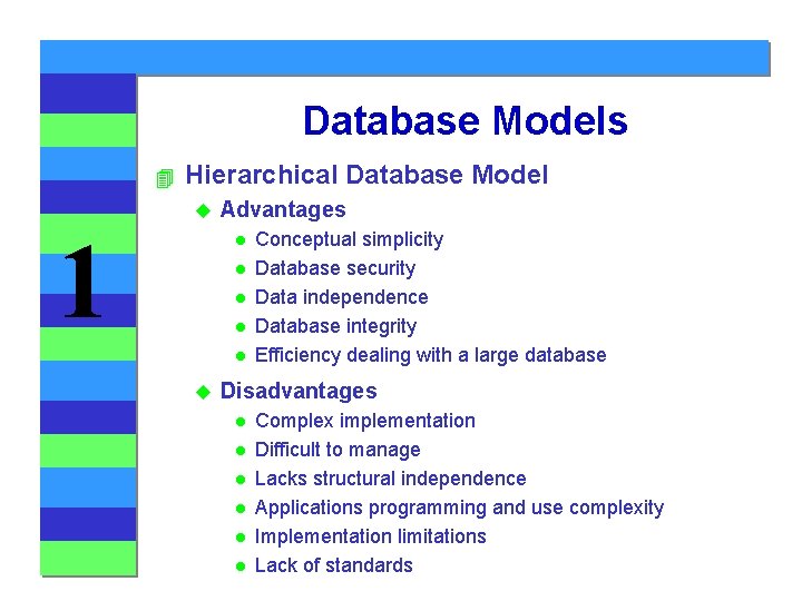 Database Models 4 Hierarchical Database Model u 1 Advantages l l l u Conceptual