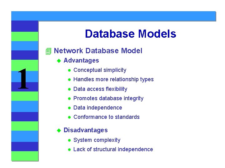 Database Models 4 Network Database Model 1 u u Advantages l Conceptual simplicity l