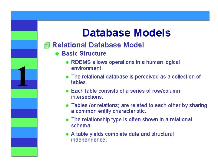 Database Models 4 Relational Database Model u 1 Basic Structure l RDBMS allows operations
