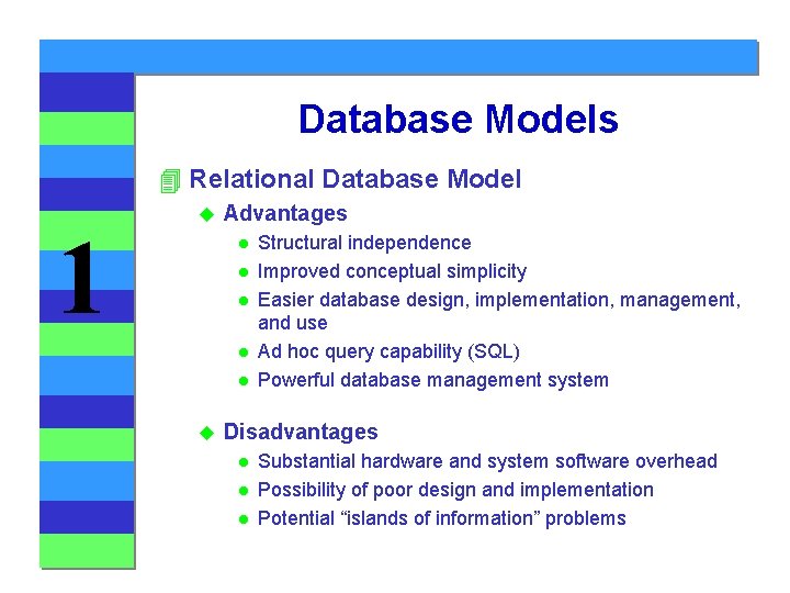 Database Models 4 Relational Database Model 1 u Advantages l l l u Structural