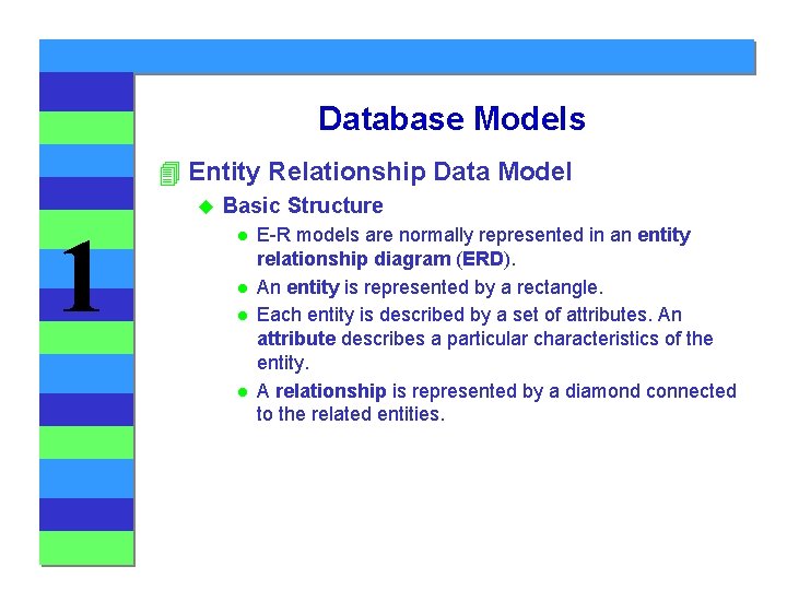 Database Models 4 Entity Relationship Data Model u 1 Basic Structure l l E-R