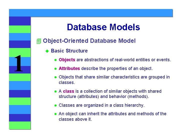 Database Models 4 Object-Oriented Database Model 1 u Basic Structure l Objects are abstractions