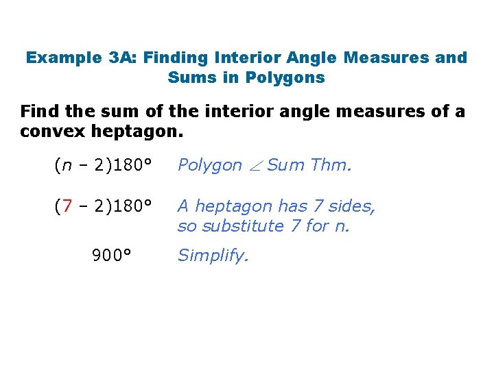 Example 3 A: Finding Interior Angle Measures and Sums in Polygons Find the sum