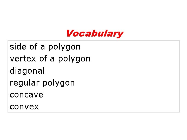 Vocabulary side of a polygon vertex of a polygon diagonal regular polygon concave convex