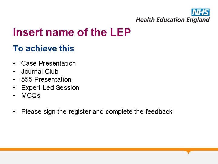 Insert name of the LEP To achieve this • • • Case Presentation Journal